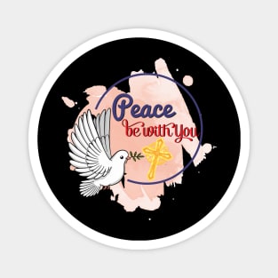 Peace Be With You Magnet